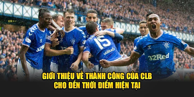 Giới thiệu về thành công của CLB Rangers cho đến thời điểm hiện tại