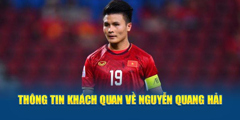 Thông tin khách quan về Nguyễn Quang Hải