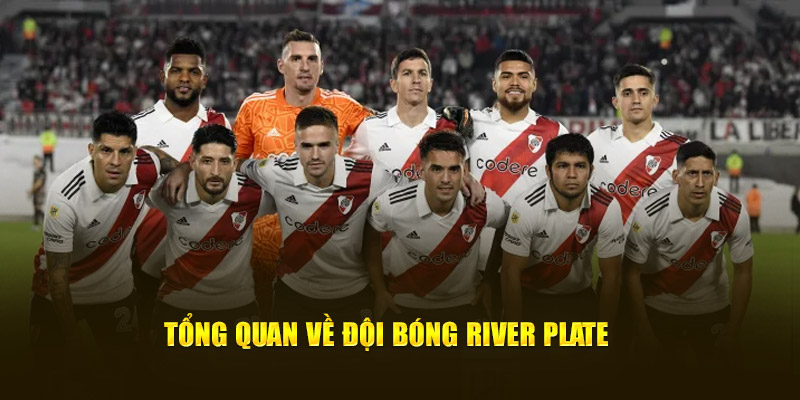 Tổng quan về đội bóng River Plate