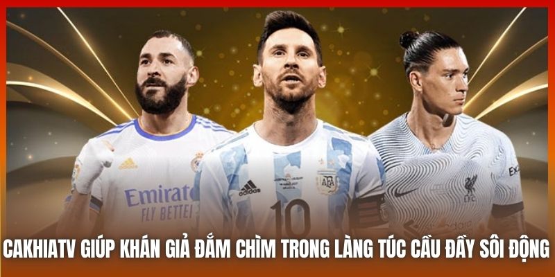 Cakhiatv.ad - Địa Chỉ Xem Bóng Đá Trực Tuyến Số 1 Tại Việt Nam